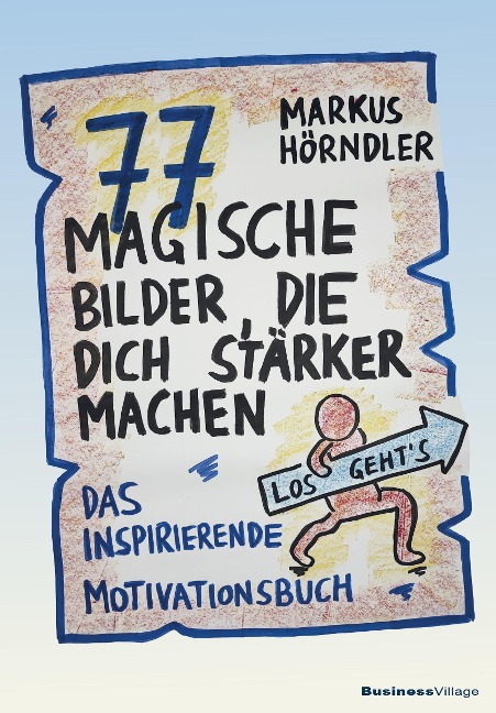 77 magische Bilder, die dich stärker machen - Markus Hörndler