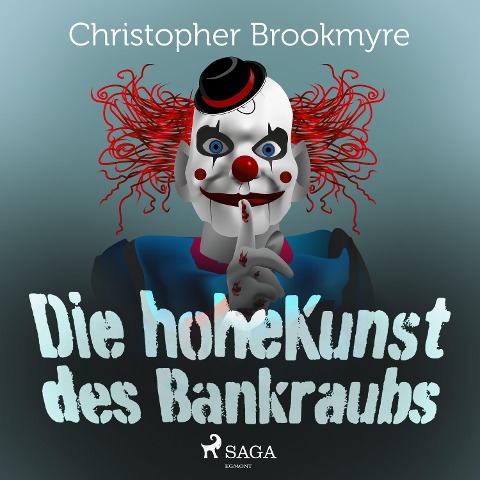 Die hohe Kunst des Bankraubs - Christopher Brookmyre