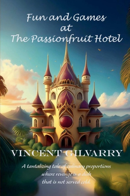 Fun and Games at The Passionfruit Hotel - Vincent Gilvarry