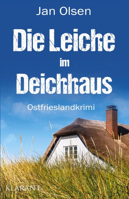 Die Leiche im Deichhaus. Ostfrieslandkrimi - Jan Olsen