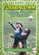 Cover-Bild zum Titel 'Fußball-WM: Mythen, Skandale und Legenden: vergessene Stars, ikonische Spiele, politische Intrigen. Mit Messi, Maradona, Zidane, Ronaldo u.v.m.' von 'Carsten Germann'