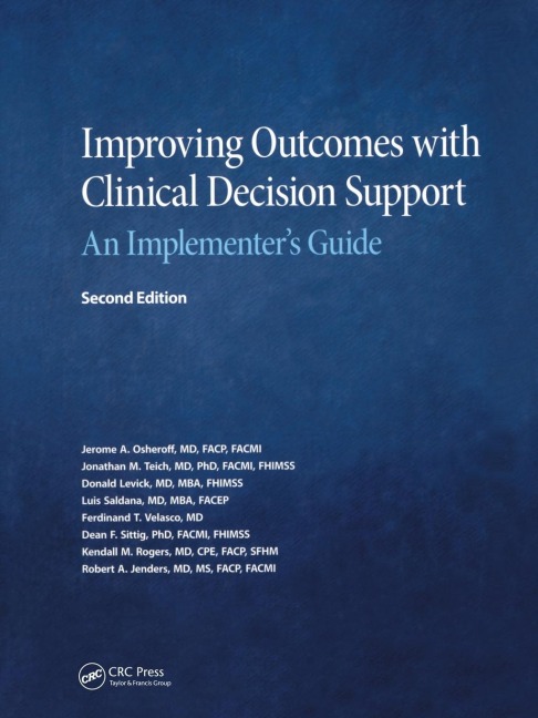 Improving Outcomes with Clinical Decision Support - Jerry Osheroff, Donald Levick, Jonathan Teich