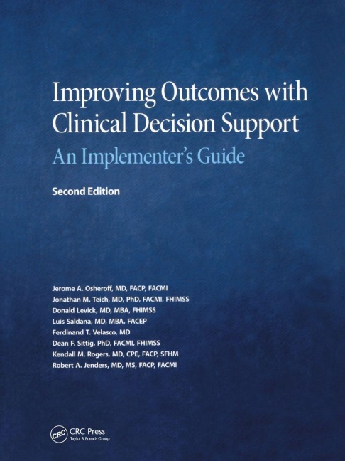 Improving Outcomes with Clinical Decision Support - Jerry Osheroff, Donald Levick, Jonathan Teich