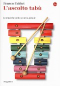Cover-Bild zum Titel 'L' ascolto tabù. Le musiche nello scontro globale' von 'Franco Fabbri'