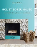 Cover-Bild zum Titel 'Holistisch zu Hause' von 'Laura Benko'