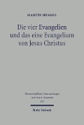 Cover-Bild zum Titel 'Die vier Evangelien und das eine Evangelium von Jesus Christus' von 'Martin Hengel'