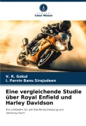 Cover-Bild zum Titel 'Eine vergleichende Studie über Royal Enfield und Harley Davidson' von 'V. R. Gokul, I. Parvin Banu Sirajudeen'