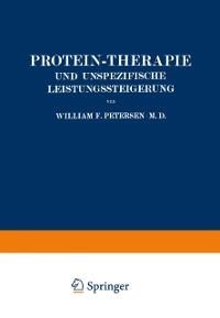Protein-Therapie und Unspezifische Leistungssteigerung - William Petersen, Louise Böhme, Wolfgang Weichardt