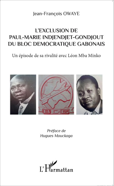 L'exclusion de Paul-Marie Indjendjet-Gondjout du bloc démocratique gabonais - Owaye