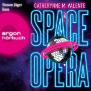 Cover-Bild zum Titel 'Space Opera' von 'Catherynne M. Valente'