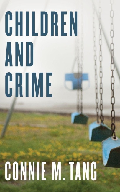 Children and Crime - Connie M. Tang