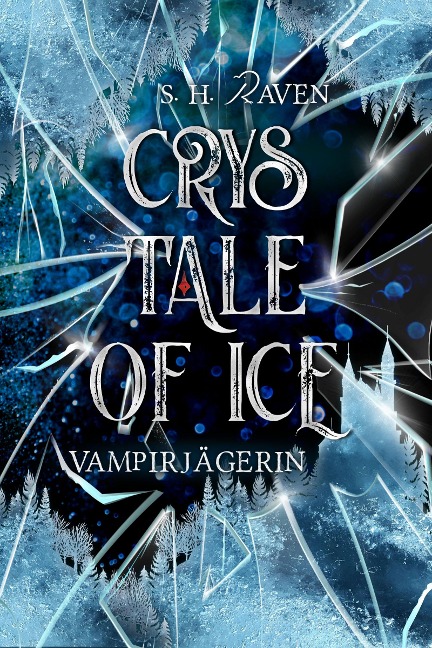 Crys Tale of Ice - S. H. Raven