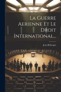 Cover-Bild zum Titel 'La Guerre Aerienne Et Le Droit International...' von 'Jean Bellenger'