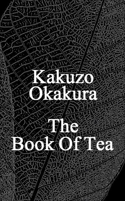 The Book Of Tea - Kakuzo Okakura