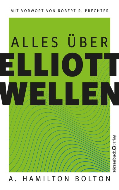 Alles über Elliott-Wellen - A. Hamilton Bolton