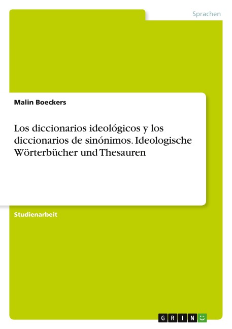 Los diccionarios ideológicos y los diccionarios de sinónimos. Ideologische Wörterbücher und Thesauren - Malin Boeckers