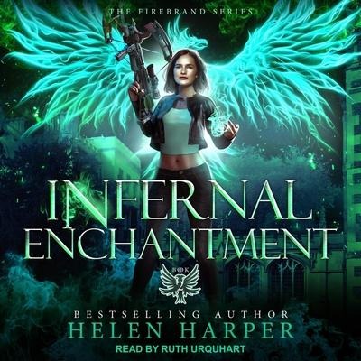 Infernal Enchantment Lib/E - Helen Harper