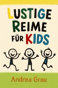 Cover-Bild zum Titel 'Lustige Reime für Kids' von 'Andrea Grau, Adelheid Jarema'