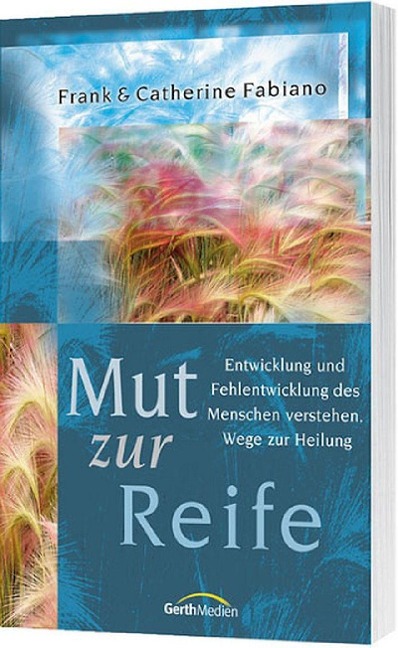 Mut zur Reife - Catherine Fabiano, Frank Fabiano