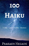 100 Haiku - Prakash Hegade