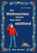 Cover-Bild zum Titel 'Als Weihnachten einmal fast nicht stattfand' von 'Eva Christian'