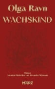 Cover-Bild zum Titel 'Wachskind' von 'Olga Ravn'