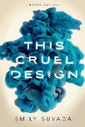 Cover-Bild zum Titel 'This Cruel Design' von 'Emily Suvada'