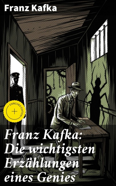 Franz Kafka: Die wichtigsten Erzählungen eines Genies - Franz Kafka