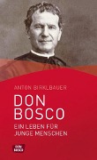 Cover-Bild zum Titel 'Don Bosco. Ein Leben für junge Menschen' von 'Anton Birklbauer'