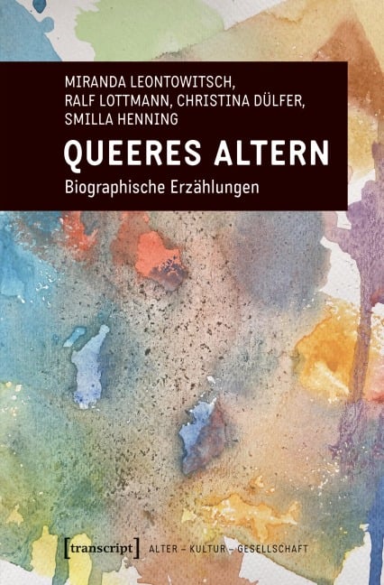 Queeres Altern - Miranda Leontowitsch, Ralf Lottmann, Christina Dülfer, Smilla Henning