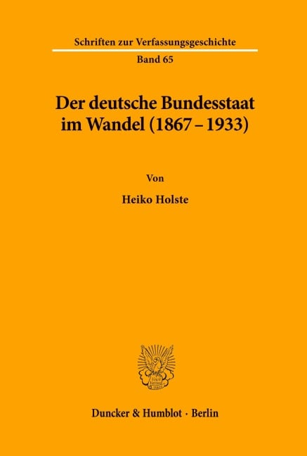 Der deutsche Bundesstaat im Wandel (1867-1933). - Heiko Holste