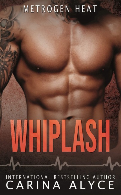 Whiplash (MetroGen Heat, #7) - Carina Alyce