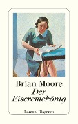 Cover-Bild zum Titel 'Der Eiscremekönig' von 'Brian Moore'