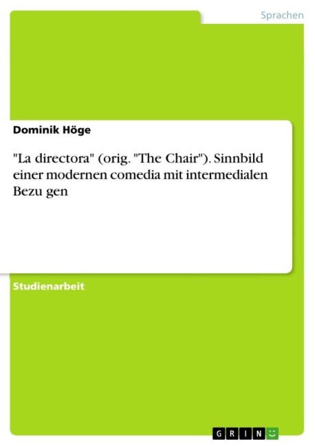 "La directora" (orig. "The Chair"). Sinnbild einer modernen comedia mit intermedialen Bezu¿gen - Dominik Höge