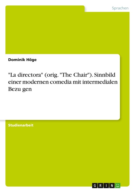 "La directora" (orig. "The Chair"). Sinnbild einer modernen comedia mit intermedialen Bezu¿gen - Dominik Höge