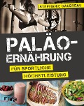 Cover-Bild zum Titel 'Paläo-Ernährung für sportliche Höchstleistung' von 'Stephanie Gaudreau'