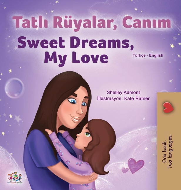 Sweet Dreams, My Love (Turkish English Bilingual Children's Book) - Shelley Admont, Kidkiddos Books