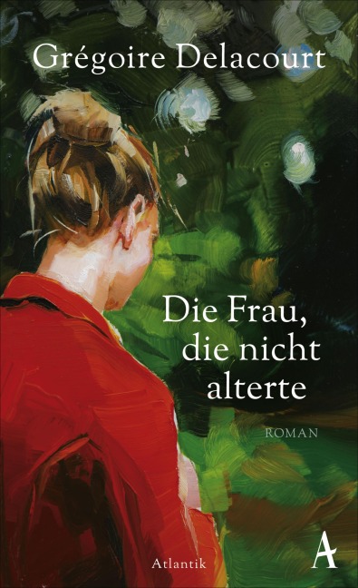 Die Frau, die nicht alterte - Grégoire Delacourt