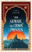 Cover-Bild zum Titel 'Der Gemahl des Chaosprinzen' von 'Tina Ariam'