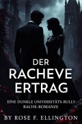 Cover-Bild zum Titel 'Der Rachevertrag (Die Eldridge-Vendetta, #1)' von 'Rose F. Ellington'
