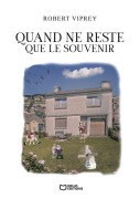Cover-Bild zum Titel 'Quand ne reste que le souvenir' von 'Robert Viprey'