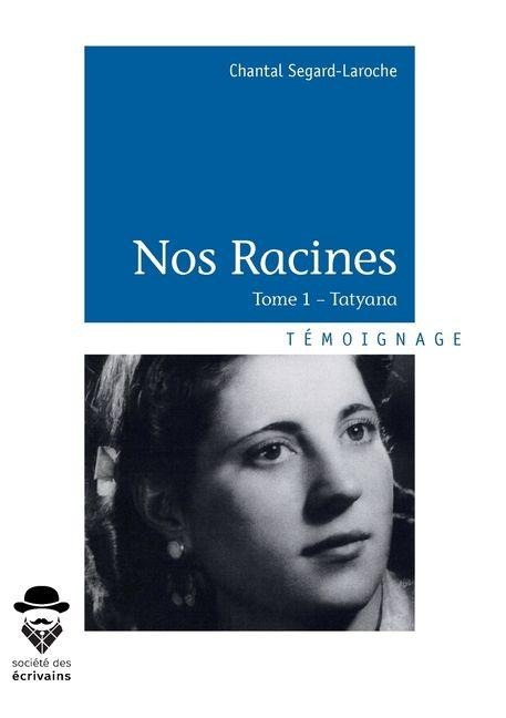 Nos Racines - Chantal Segard-Laroche