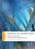 Cover-Bild zum Titel 'Einfach ich selbst sein' von 'Ursula Hauer, Johanna Adam'