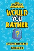 Cover-Bild zum Titel 'Would You Rather: An Adventure Book for Kids' von 'Hammad Khalid'