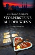 Cover-Bild zum Titel 'Stolpersteine auf der Wies'n' von 'Maik Rauschenberger'