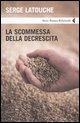 Cover-Bild zum Titel 'La scommessa della decrescita' von 'Serge Latouche'