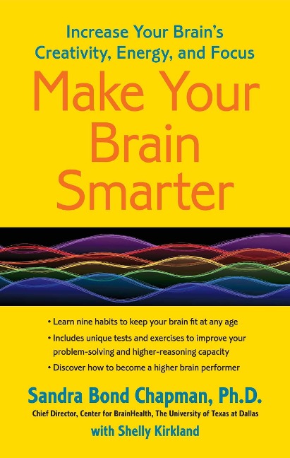 Make Your Brain Smarter - Sandra Bond Chapman Ph D