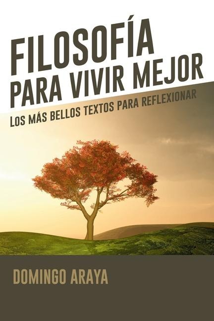 Filosofía para vivir mejor - Domingo Araya