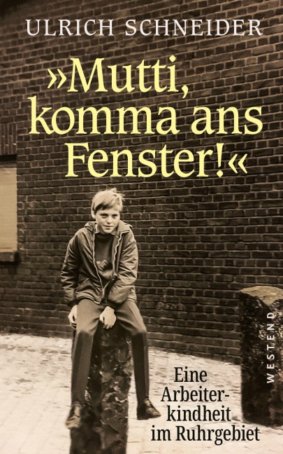 "Mutti, komma ans Fenster" - Ulrich Schneider