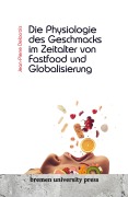 Cover-Bild zum Titel 'Die Physiologie des Geschmacks im Zeitalter von Fastfood und Globalisierung' von 'Jean-Pierre Delacroix'